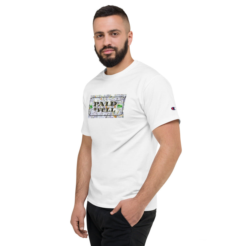 Paid In Full $100 Men's Champion T-Shirt