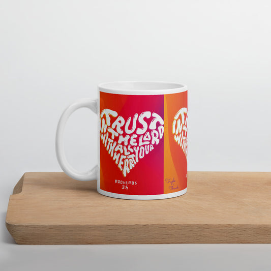 "Trust in the LORD with all your heart..." - Proverbs 3:5 Mug