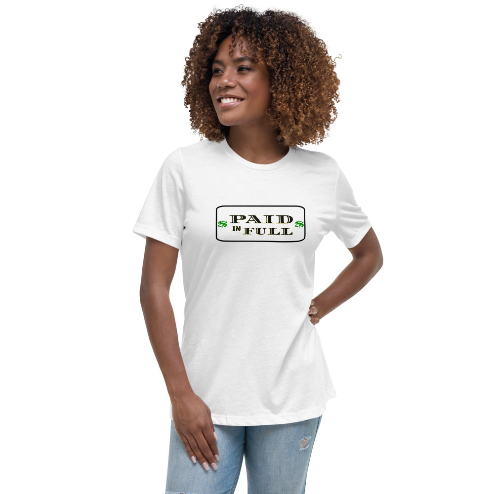 Paid In Full Women's Relaxed T-Shirt