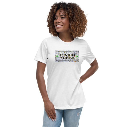 Paid In Full $100 Women's Relaxed T-Shirt